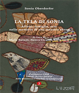''La Tela di Sonia'', l'autobiografia che racconta il mondo infranto di ebrei fiorentini e toscani