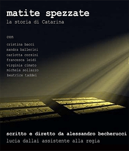 Si scrive memoria, si legge libertà: ''Matite Spezzate'' di Becherucci al Teatro Nuovo Sentiero