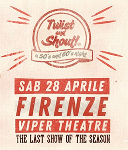 ''Twist and shout! A 50's and 60's Night'' al Viper Club di Firenze