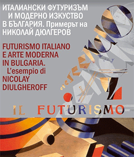 Il futurismo italiano e l'arte moderna bulgara in mostra all'Accademia di Belle Arti