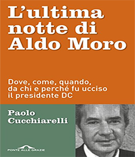 ''L'ultima notte di Aldo Moro'', presentazione del libro di Paolo Cucchiarelli alla Libreria IBS
