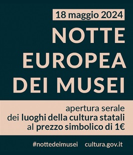 Direzione regionale musei della Toscana: Notte Europea dei Musei 2024