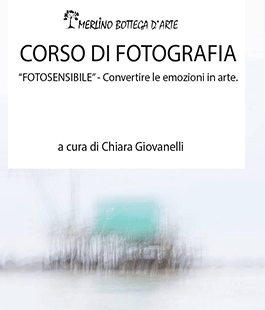 Corso di Fotografia ''Fotosensibile'' a Le Murate - Merlino Bottega d'Arte di Firenze