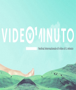 Nuovi bandi di concorso del festival ''Videominuto'': primo premio di 1.000 euro