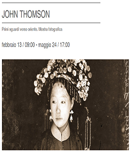 Mostra fotografica: ''John Thomson. Primi sguardi verso Oriente''