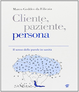 Presentazione del libro ''Cliente, paziente, persona'' di Marco Geddes da Filicaia