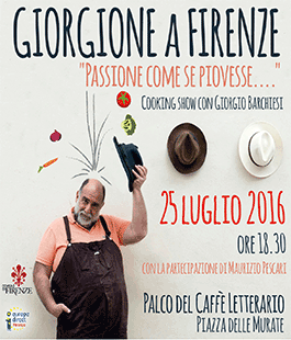 ''Passione come se piovesse...'': cooking show con Giorgione Barchiesi a Le Murate