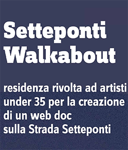 Setteponti Walkabout: residenza artistica per filmmaker, sound designer, illustratore e creative coder