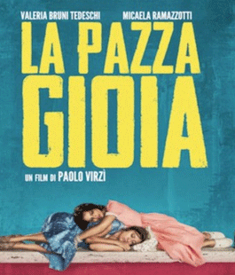 ''La pazza gioia'' di Paolo Virzì al Cinema Spazio Uno di Firenze