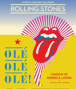 ''Rolling Stones Olè Olè Olè'', il road movie di Paul Dugdale al Cinema Spazio Uno