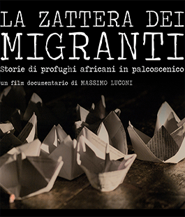 ''La zattera dei migranti'', il film documentario di Massimo Luconi al cinema Spazio Alfieri