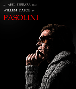 Rivediamoli: ''Pasolini'' di Abel Ferrara al Cinema Spazio Uno