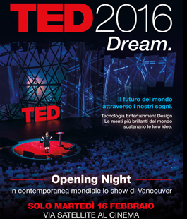 ''TED 2016: Dream Conference'' in diretta al Cinema Odeon Firenze