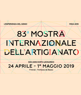 MIDA 2019: 83ma Mostra Internazionale dell'Artigianato di Firenze alla Fortezza da Basso