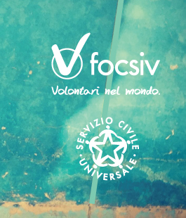 Servizio Civile Universale: FOCSIV cerca 370 volontari per l'estero e 155 per l'Italia