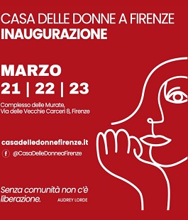 Le iniziative in programma per l'inaugurazione della Casa delle Donne a Firenze