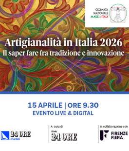 Giornata del Made in Italy: "Artigianalit&agrave; in Italia 2026" al Palazzo degli Affari di Firenze