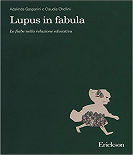 ''Lupus in fabula'' di Adalinda Gasparini e Claudia Chellini alla IBS+Libraccio