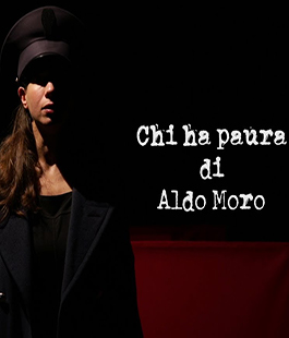 ''Chi ha Paura di Aldo Moro'' in scena al Teatro Il Progresso di Firenze