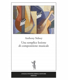 ''Una semplice lezione di composizione musicale'' di Anthony Sidney alla Libreria IBS