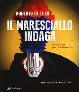 ''Il maresciallo indaga'', presentazione del libro di Roberto De Luca alla Libreria IBS