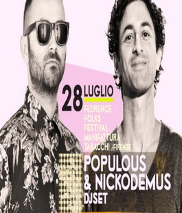  Florence Folks Festival: Nickodemus + Populous Djset alla Manifattura Tabacchi