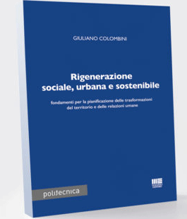 "Rigenerazione sociale, urbana e sostenibile", presentazione del libro di Colombini alla Palazzina Reale