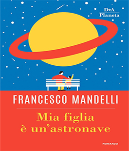 "Mia figlia è un'astronave", Francesco Mandelli presenta il libro alla IBS