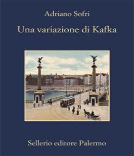 Leggere per non dimenticare: "Una variazione di Kafka" di Adriano Sofri alle Oblate