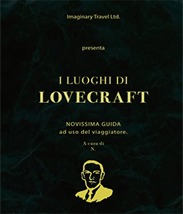 "I Luoghi di Lovecraft - Novissima Guida a uso del viaggiatore" alla Libreria IBS+Libraccio