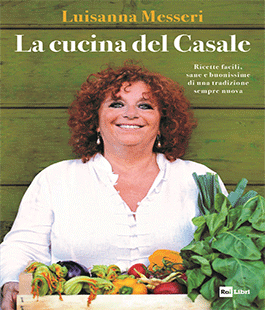 "La cucina del Casale" di Luisanna Messeri  alla Libreria IBS+Libraccio di Firenze