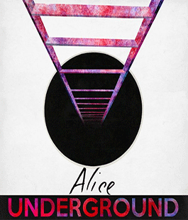 "Alice Underground", Cantiere Obraz & I Ciuchi Mannari in scena al Teatro di Cestello