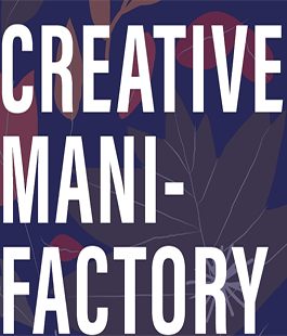 Creative MANI-Factory: artigiani tradizionali e digitali alla Manifattura Tabacchi