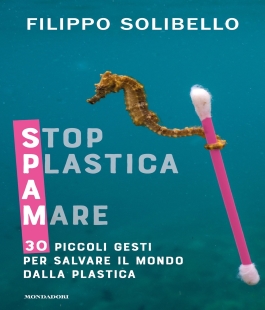 "SPAM - Stop Plastica A Mare" di Filippo Solibello alla Libreria IBS+Libraccio 