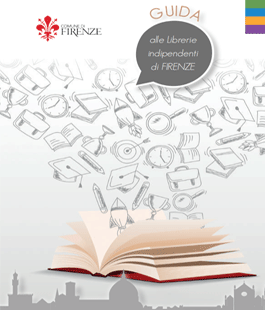 Librerie indipendenti fiorentine: 69 piccoli 'tesori' mappati e raccontati in una guida ad hoc