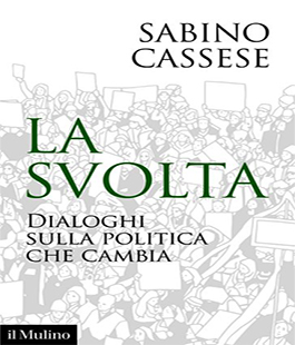 "La Svolta - Dialoghi sulla politica che cambia" di Sabino Cassese alla Feltrinelli RED