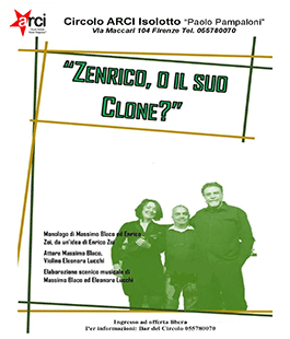 ''Zenrico, o il suo Clone?'', monologo di Massimo Blaco ed Enrico Zoi al Circolo P. Pampaloni 
