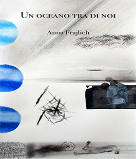 "Un oceano tra di noi", incontro con la poetessa Anna Frajlich alla Libreria IBS