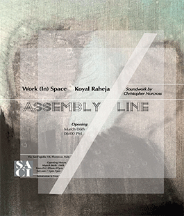"Work(in)Space - Assembly Line" di Koyal Raheja alla SACI's Maidoff Gallery di Firenze