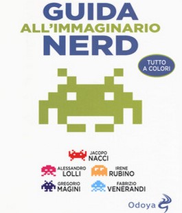 "Guida all'immaginario Nerd", il libro sulla "nerditudine" all'IBS+Libraccio Firenze