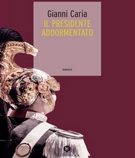 "Il presidente addormentato": il libro di Gianni Caria all'IBS+Libraccio Firenze
