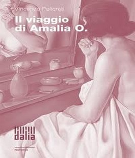 "Il viaggio di Amalia O", presentazione del libro di Vincenzo Policreti all'IBS+Libraccio