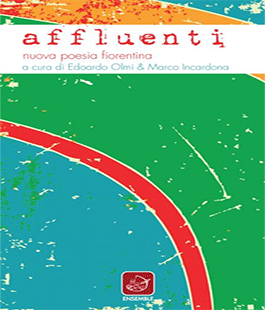 "Affluenti - Seconda antologia" con Marco Incardona e Edoardo Olmi a Le Murate