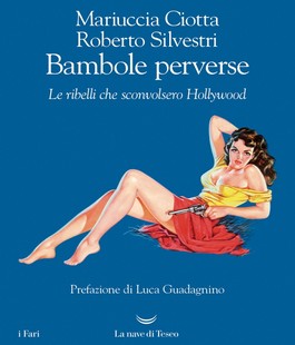"Bambole Perverse", il libro di Mariuccia Ciotta e Roberto Silvestri all'IBS+Libraccio Firenze