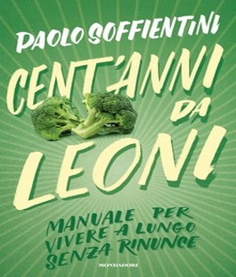 "Cent'anni da leoni", la presentazione del libro di Paolo Soffientini all'IBS+Libraccio Firenze