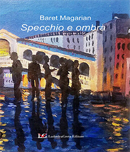 "Specchio e ombra", incontro con Baret Magarian alla Libreria Feltrinelli di Firenze