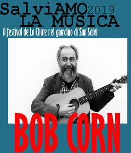 SalviAMO LAMUSICA: Bob Corn in concerto per l'Estate di San Salvi