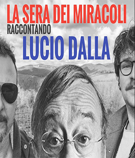 "La sera dei miracoli - Raccontando Lucio Dalla" con F. Santini & M. Formentini a Le Murate