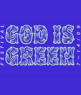 "God is Green", il festival sostenibile con eventi, concerti e video alla Manifattura Tabacchi
