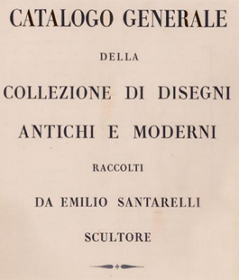 Uffizi: online la collezione di disegni antichi e moderni raccolti da Emilio Santarelli 